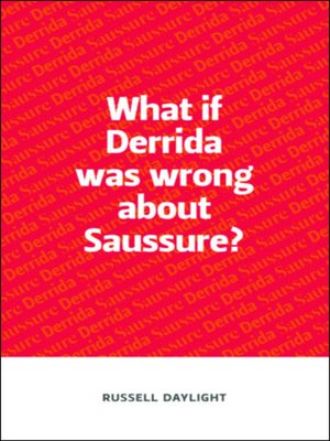 cover image of What if Derrida was wrong about Saussure?